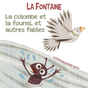 La colombe et la fourmi, et autres fables - Jean de La Fontaine