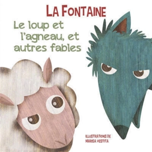 Le loup et l'agneau, et autres fables - Marisa Vestita