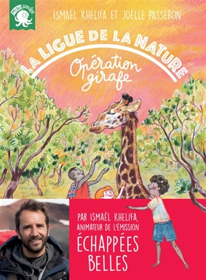 La Ligue de la nature. Opération girafe - Ismaël Khelifa