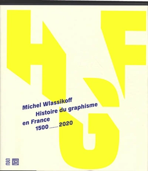 Histoire du graphisme en France : 1500-2020 - Michel Wlassikoff