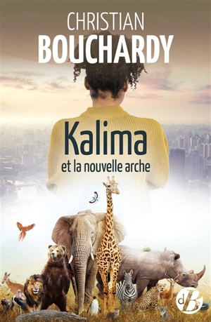 Kalima et la nouvelle arche - Christian Bouchardy