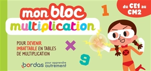 Mon bloc multiplication du CE1 au CM2 : pour devenir imbattable en tables de multiplication - Hervé Le Madec