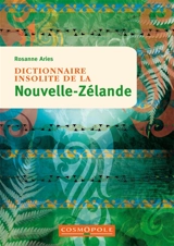 Dictionnaire insolite de la Nouvelle-Zélande - Rosanne Aries