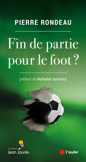 Fin de partie pour le foot ? - Pierre Rondeau