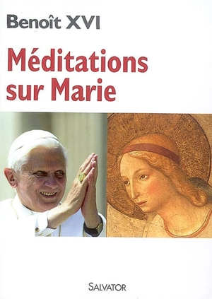 Méditations sur Marie - Benoît 16