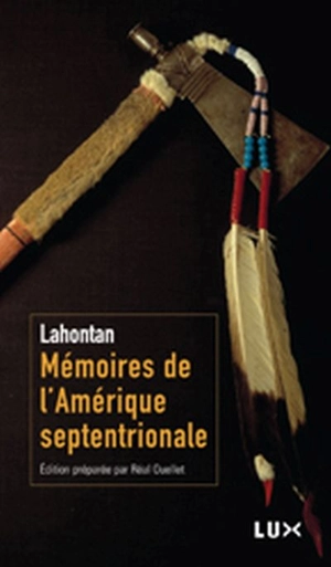Mémoires de l'Amérique septentrionale - Louis Armand de Lom d'Arce, baron de Lahontan