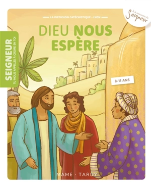 Seigneur tu nous appelles à croire en toi, 8-11 ans. Vol. 10. Dieu nous espère - Diffusion catéchistique