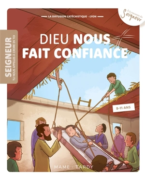 Seigneur tu nous appelles à croire en toi, 8-11 ans. Vol. 9. Dieu nous fait confiance - Diffusion catéchistique