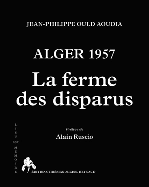 Alger 1957 : la ferme des disparus - Jean-Philippe Ould Aoudia