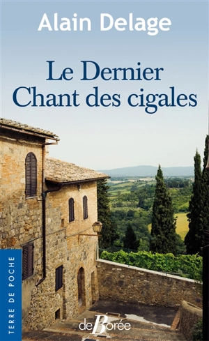 Le dernier chant des cigales - Alain Delage