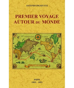 Premier voyage autour du monde - Antonio Pigafetta