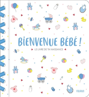 Bienvenue bébé ! : le livre de ta naissance - Amélie Laffaiteur