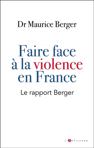 Faire face à la violence en France : le rapport Berger - Maurice Berger