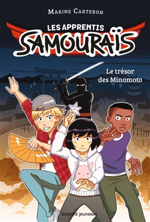 Les apprentis samouraïs. Vol. 1. Le trésor des Minamoto - Marine Carteron