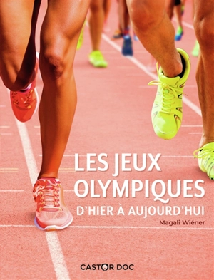 Les jeux Olympiques : d'hier à aujourd'hui - Magali Wiéner
