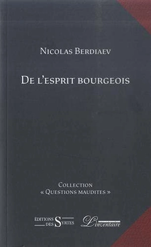 De l'esprit bourgeois : essais - Nikolaï Aleksandrovitch Berdiaev