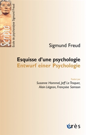 Esquisse d'une psychologie. Entwurf einer Psychologie - Sigmund Freud