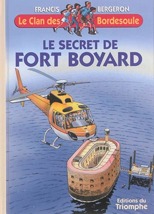Le clan des Bordesoule. Vol. 15. Le secret de Fort Boyard - Francis Bergeron