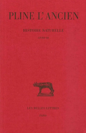 Histoire naturelle. Vol. 3. Livre III - Pline l'Ancien