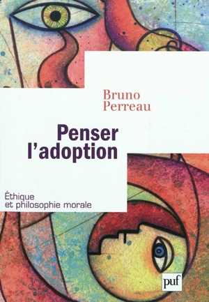 Penser l'adoption : la gouvernance pastorale du genre - Bruno Perreau