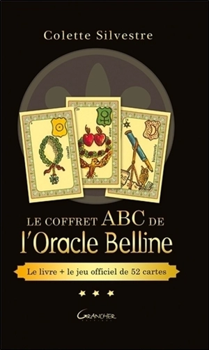 Le coffret Abc de l'oracle Belline : le livre + le jeu officiel de 52 cartes - Colette Silvestre