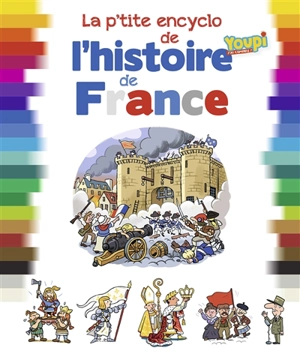 La p'tite encyclo de l'histoire de France - Bertrand Fichou