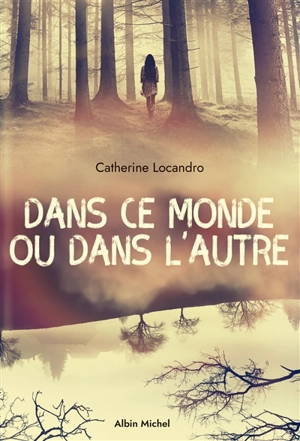 Dans ce monde ou dans l'autre - Catherine Locandro