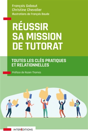 Réussir sa mission de tutorat : toutes les clés pratiques et relationnelles - François Gabaut
