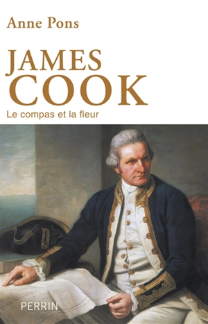 James Cook : le compas et la fleur - Anne Pons