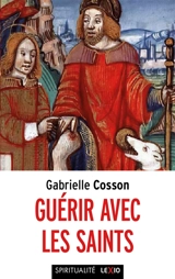 Guérir avec les saints - Gabrielle Cosson