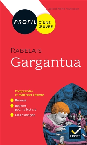 Rabelais, Gargantua (1542) : rire et savoir, la bonne éducation : 1re générale & techno, nouveau bac - Gérard Milhe-Poutingon