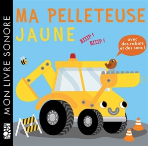 Ma pelleteuse jaune - Jonathan Litton