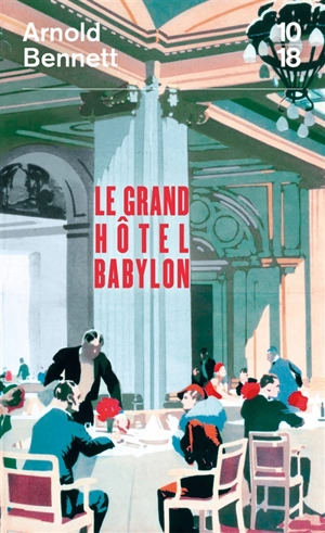 Le Grand Hôtel Babylon - Arnold Bennett