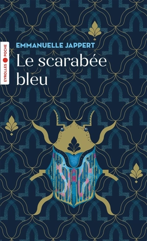 Le scarabée bleu : une invitation aux voyages - Emmanuelle Jappert