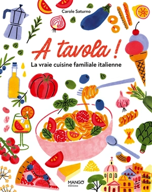 A tavola ! : la vraie cuisine familiale italienne - Carole Saturno