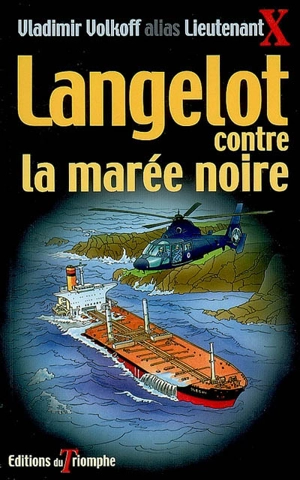Langelot. Vol. 35. Langelot contre la marée noire - Vladimir Volkoff