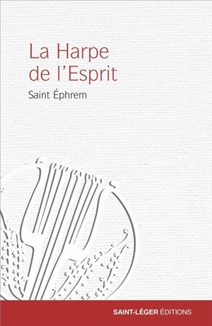 La harpe de l'Esprit : hymnes - Ephrem