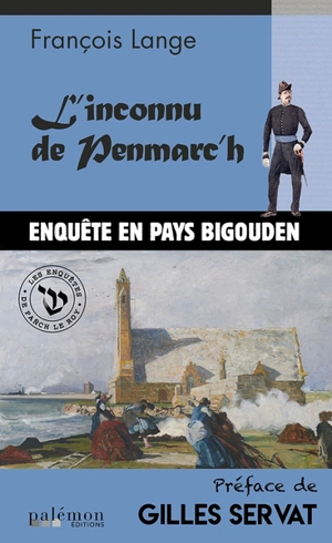 Les enquêtes de Fañch Le Roy. Vol. 5. L'inconnu de Penmarc'h : enquête en pays bigouden - François Lange