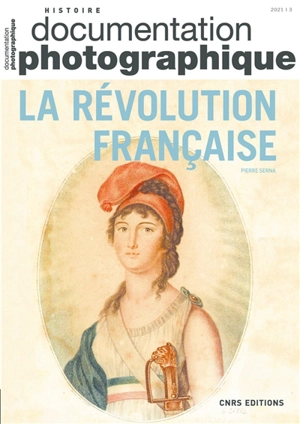 Documentation photographique (La), n° 8141. La Révolution française - Pierre Serna