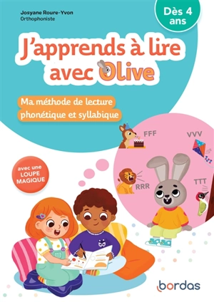 J'apprends à lire avec Olive : ma méthode de lecture phonétique et syllabique, dès 4 ans - Josyane Roure-Yvon