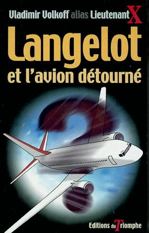 Langelot. Vol. 18. Langelot et l'avion détourné - Vladimir Volkoff