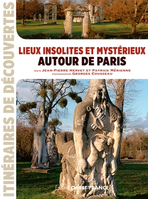 Lieux insolites et mystérieux autour de Paris - Jean-Pierre Hervet