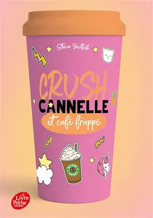 Crush. Vol. 3. Cannelle et café frappé - Stacia Deutsch