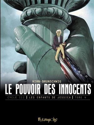 Le pouvoir des innocents, cycle III. Les enfants de Jessica. Vol. 4. Guerre civile - Luc Brunschwig