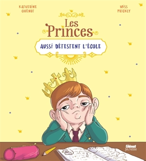 Les princes aussi détestent l'école - Katherine Quénot