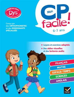 Mon CP facile ! 6-7 ans : adapté aux enfants dys ou en difficultés d'apprentissage