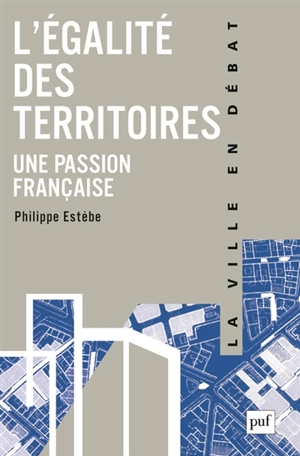 L'égalité des territoires, une passion française - Philippe Estèbe