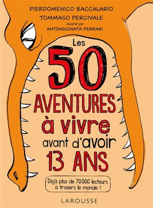 Les 50 aventures à vivre avant d'avoir 13 ans - Pierdomenico Baccalario