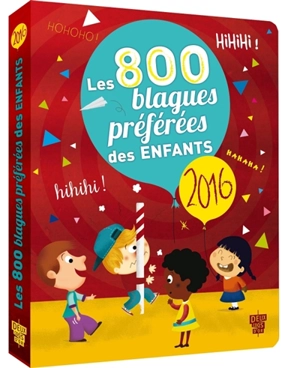 Les 800 blagues préférées des enfants : 2016 - Pascal Naud