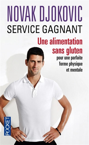 Service gagnant : une alimentation sans gluten pour une parfaite forme physique et mentale - Novak Djokovic